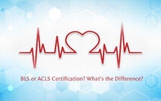 BLS or ACLS Certification? What's the Difference?